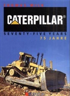 Thomas Wilk - Caterpillar 75 Jahre. Caterpillar Seventy-Five Years