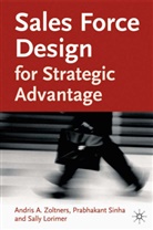 S Lorimer, S. Lorimer, Sally Lorimer, Sally E. Lorimer, Sinha, P Sinha... - Sales Force Design for Strategic Advantage