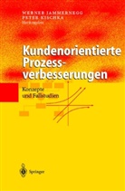 Werne Jammernegg, Werner Jammernegg, Kischka, Kischka, Peter Kischka - Kundenorientierte Prozessverbesserungen