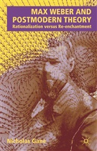 N Gane, N. Gane, Nicholas Gane - Max Weber and Postmodern Theory
