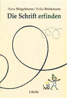 Brinkmann, Erika Brinkmann, Brügelman, Han Brügelmann, Hans Brügelmann - Die Schrift erfinden
