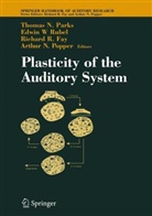 T. N. Parks, Thomas N. Parks, E. W. Rubel, Richard R. Fay, T. N. Parks, Thomas N. Parks... - Plasticity of the Auditory System