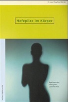 Siegfried Dörfler - Hefepilze im Körper