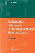 Edward Prince - Mathematical Techniques in Crystallography and Material Science
