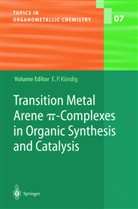 A. Böttcher, A. Chlenov, B. Gotov, E. P. Kündig, H. -G. Schmalz, M. F. Semmelhack... - Transition Metal Arene p-Complexes in Organic Synthesis and Catalysis