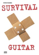 Peter Fischer - Peter Fischers Survival Guitar