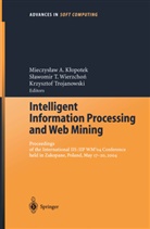 Mieczyslaw A. Klopotek, Slawomi T Wierzchon, Slawomir T Wierzchon, Krzysztof Trojanowski, Slawomir T. Wierzchon - Intelligent Information Processing and Web Mining