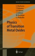 Stewart Barnes, Stewart E. Barnes, Stewart Edward Barnes, Sumio Ishihara, Giniyat Khaliullin, Wataru Koshibae... - Physics of Transition Metal Oxides