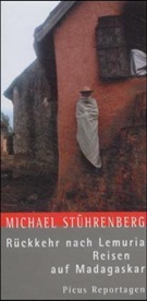 Michael Stührenberg - Rückkehr nach Lemuria, Reisen auf Madagaskar