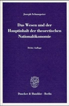 Joseph Schumpeter, Joseph A. Schumpeter - Das Wesen und der Hauptinhalt der theoretischen Nationalökonomie