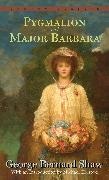 Bernard Shaw, George Bernard Shaw - Pygmalion and Major Barbara