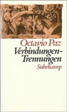 Octavio Paz - Verbindungen - Trennungen