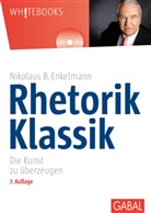 Nikolaus B Enkelmann, Nikolaus B. Enkelmann - Rhetorik Klassik, m. Audio-CD