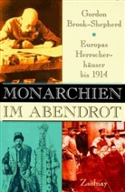 Brook-Shepherd, Gordon Brook-Shepherd - Monarchien im Abendrot