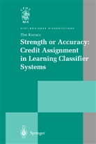 Tim Kovacs - Strength or Accuracy: Credit Assignment in Learning Classifier Systems