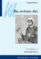 Augustinus, Aurelius Augustinus, Christop Horn, Christoph Horn - Augustinus, De civitate dei