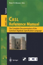 Pete D Mosses, Peter D Mosses, P. D. Mosses, Peter D. Mosses - CASL Reference Manual