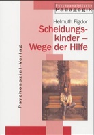 Helmut Figdor, Helmuth Figdor - Scheidungskinder - Wege der Hilfe