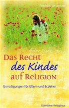 Friedrich Schweitzer - Das Recht des Kindes auf Religion