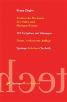 Franz Ziegler - Technische Mechanik der festen und flüssigen Körper