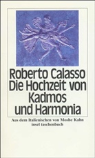 Roberto Calasso - Die Hochzeit von Kadmos und Harmonia