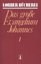 Jakob Lorber - Johannes, das grosse Evangelium. Bd.1