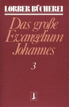 Jakob Lorber - Johannes, das grosse Evangelium. Bd.3