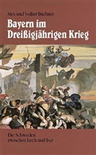 Buchne, Buchner, Ale Buchner, Alex Buchner, Volker Buchner - Bayern im Dreißigjährigen Krieg
