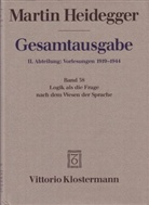Martin Heidegger, Günter Seubold - Gesamtausgabe - 38: Logik als die Frage nach dem Wesen der Sprache