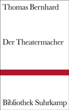 Thomas Bernhard - Der Theatermacher
