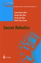 Dong-Ha Kim, Dong-Han Kim, Jong-Hwa Kim, Jong-Hwan Kim, Yong-Jae Kim, Yong-Jae et al Kim... - Soccer Robotics