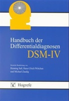 Henning Saß, Hans-Ulrich Wittchen, Michael Zaudig, Han U Wittchen, Michael Zaudig - Handbuch der Differentialdiagnosen, DSM-IV