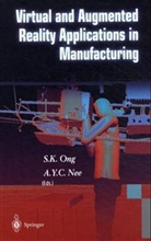 A Y C Nee, A. y. C. Nee, A.Y.C. Nee, Andrew Y. C. Nee, Andrew Y. Ch. Nee, S Ong... - Virtual Reality and Augmented Reality Applications in Manufacturing