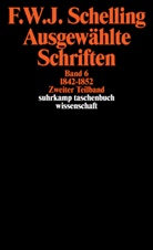 Friedrich W. J. Schelling, Friedrich Wilhelm Joseph Schelling, Friedrich Wilhelm Joseph von Schelling - Ausgewählte Schriften in 6 Bänden. Bd.6/2