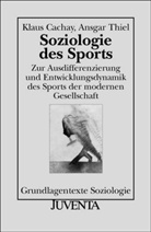 Cachay, Klau Cachay, Klaus Cachay, Thiel, Ansgar Thiel - Soziologie des Sports