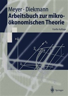 Jochen Diekmann, Ulric Meyer, Ulrich Meyer - Arbeitsbuch zur mikroökonomischen Theorie