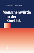 Nikolaus Knoepffler - Menschenwürde in der Bioethik