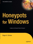 Roger Grimes, Roger A Grimes, Roger A. Grimes - Honeypots for Windows