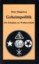 Dieter Rüggeberg - Geheimpolitik - 1: Geheimpolitik