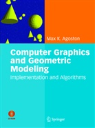 M. K. Agoston, Max K Agoston, Max K. Agoston - Computer Graphics and Geometric Modeling, Implementation and Algorithms, w. CD.ROM
