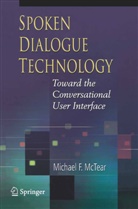 Michael McTear, Michael F McTear, Michael F. McTear - Spoken Dialogue Technology