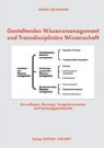 Arnim Bechmann - Gestaltendes Wissensmanagement und Transdisziplinäre Wissenschaft