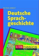 Peter Ernst - Deutsche Sprachgeschichte