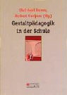 Olaf-Axel Burow, Herbert Gudjons - Gestaltpädagogik in der Schule