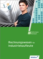 Manfred Deitermann, Wolf-Dieter Rückwart - Rechnungswesen für Industriekaufleute: Lehrbuch