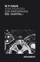 Wolfgang F Haug, Wolfgang Fr. Haug, Wolfgang Fritz Haug - Vorlesungen zur Einführung ins Kapital