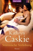 Kathryn Caskie - Stürmische Verlobung