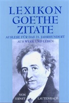 Ernst Lautenbach, Johann Wolfgang von Goethe - Lexikon Goethe-Zitate