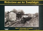 Günter Meyer - Meisterfotos aus der Dampflokzeit - Bd.3: Bahnanlagen in Sachsen