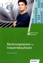 Manfred Deitermann, Wolf-Dieter Rückwart - Rechnungswesen für Industriekaufleute: Arbeitsheft